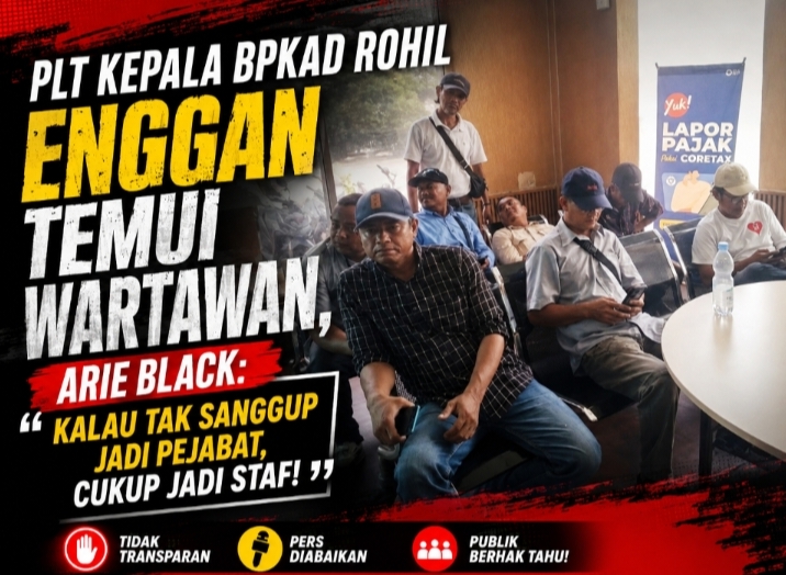 Plt Kepala BPKAD Rohil Enggan Temui Wartawan, Arie Black: Kalau Tak Sanggup Jadi Pejabat, Cukup Jadi Staf!