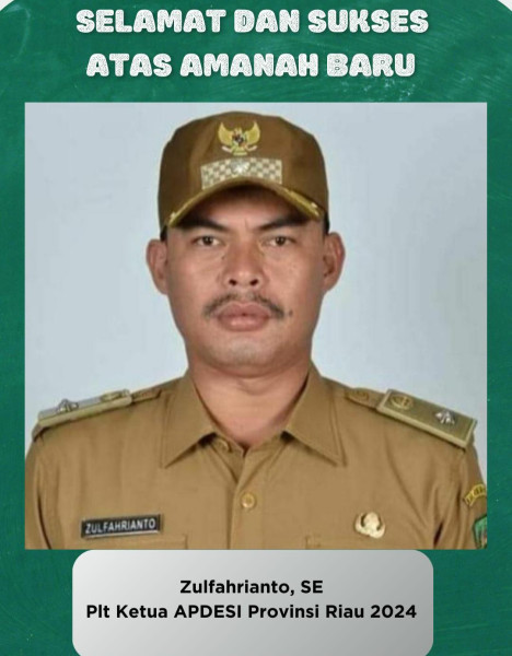 Ketua Umum Apdesi Tunjuk Zulfahrianto Jadi Plt Ketua DPD Apdesi Riau Gantikan Rahman Chan